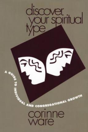 Cover of Discover Your Spiritual Type - A Guide to Individual and Congregational Growth